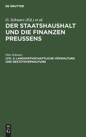 Landwirthschaftliche Verwaltung und Gestütsverwaltung: 2, 2 de Otto Schwarz