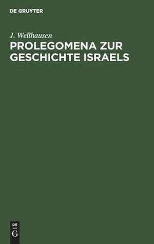 Prolegomena zur Geschichte Israels de J. Wellhausen