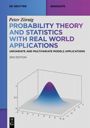 Probability Theory and Statistics with Real World Applications de Peter Zörnig