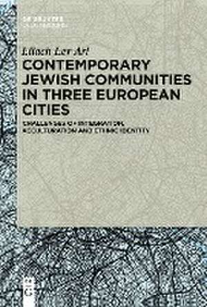 Contemporary Jewish Communities in Three European Cities de Lilach Lev Ari