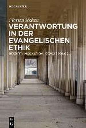 Verantwortung in der evangelischen Ethik de Florian Höhne