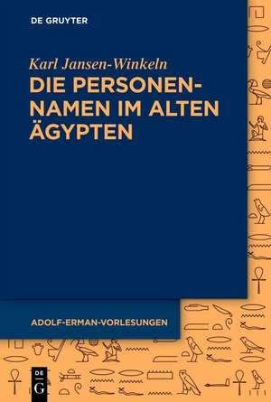 Die Personennamen im Alten Ägypten de Karl Jansen-Winkeln