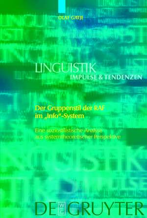 Der Gruppenstil der RAF im "Info"-System: Eine soziostilistische Analyse aus systemtheoretischer Perspektive de Olaf Gätje