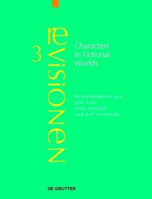 Characters in Fictional Worlds: Understanding Imaginary Beings in Literature, Film, and Other Media de Jens Eder