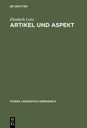 Artikel und Aspekt: Die grammatischen Muster von Definitheit de Elisabeth Leiss