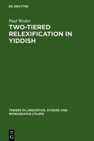 Two-tiered Relexification in Yiddish : Jews, Sorbs, Khazars, and the Kiev-Polessian Dialect de Paul Wexler