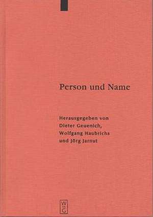 Person und Name: Methodische Probleme bei der Erstellung eines Personennamenbuches des Frühmittelalters de Dieter Geuenich