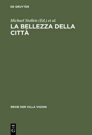 La bellezza della città: Stadtrecht und Stadtgestaltung im Italien des Mittelalters und der Renaissance de Michael Stolleis