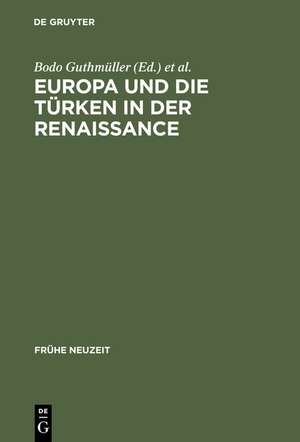 Europa und die Türken in der Renaissance de Bodo Guthmüller