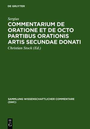 Commentarium de oratione et de octo partibus orationis artis secundae Donati: Überlieferung, Text und Kommentar de Sergius