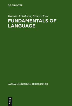 Fundamentals of Language de Roman Jakobson