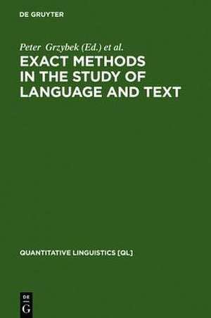 Exact Methods in the Study of Language and Text: Dedicated to Gabriel Altmann on the Occasion of his 75th Birthday de Peter Grzybek