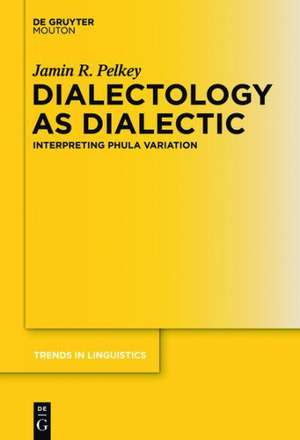 Dialectology as Dialectic: Interpreting Phula Variation de Jamin R. Pelkey