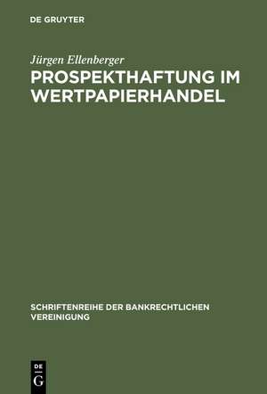 Prospekthaftung im Wertpapierhandel de Jürgen Ellenberger