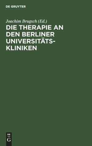 Die Therapie an den Berliner Universitäts-Kliniken de Joachim Brugsch