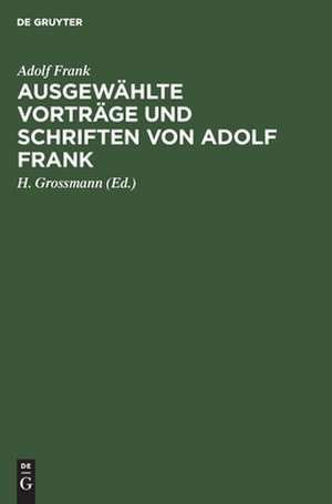 Ausgewählte Vorträge und Schriften von Adolf Frank de Adolf Frank