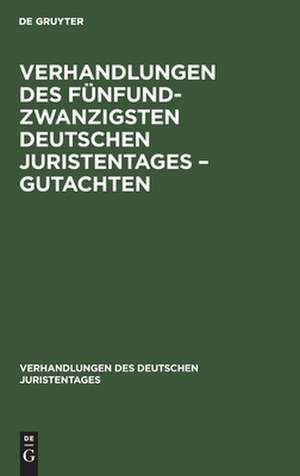 Verhandlungen des Fünfundzwanzigsten Deutschen Juristentages ¿ Gutachten de Degruyter