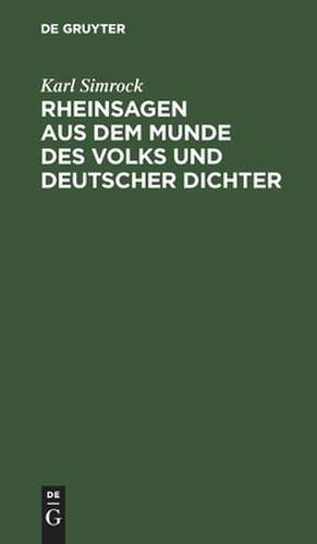 Rheinsagen aus dem Munde des Volks und deutscher Dichter de Karl Simrock