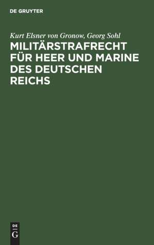 Militärstrafrecht für Heer und Marine des Deutschen Reichs de Georg Sohl