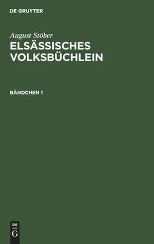 August Stöber: Elsässisches Volksbüchlein. Bändchen 1 de August Stöber