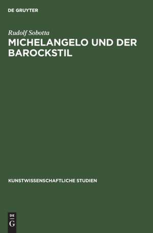 Michelangelo und der Barockstil de Rudolf Sobotta