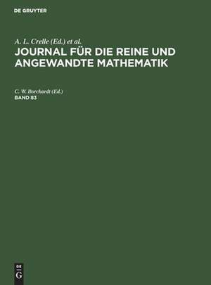 Journal für die reine und angewandte Mathematik, Band 83, Journal für die reine und angewandte Mathematik Band 83 de A. L. Crelle