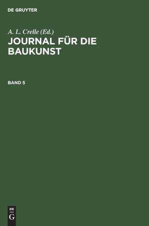 Journal für die Baukunst. Band 5 de A. L. Crelle