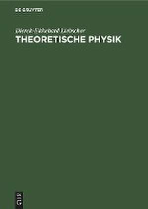 Theoretische Physik de Dierck-Ekkehard Liebscher