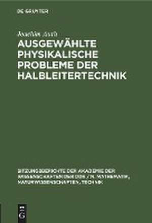 Ausgewählte physikalische Probleme der Halbleitertechnik de Joachim Auth