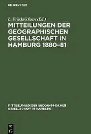 Mitteilungen der Geographischen Gesellschaft in Hamburg 1880¿81 de L. Friederichsen