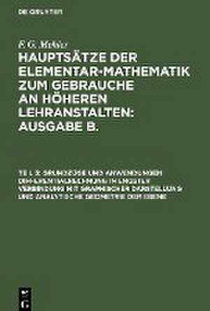 Grundzüge und Anwendungen Differentialrechnung in engster Verbindung mit graphischer Darstellung und Analytische Geometrie der Ebene de F. G. Mehler