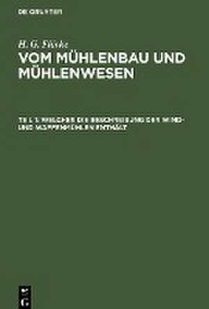 Welcher die Beschreibung der Wind- und Waffenmühlen enthält de H. G. Flörke