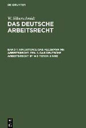 Einleitung: Das allgemenine Arbeitsrecht. Teil 1: Das deutsche Arbeitsrecht im weiteren Sinne de W. Silberschmidt