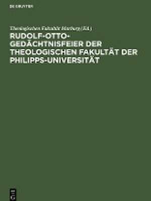 Rudolf-Otto-Gedächtnisfeier der Theologischen Fakultät der Philipps-Universität de Theologischen Fakultät Marburg