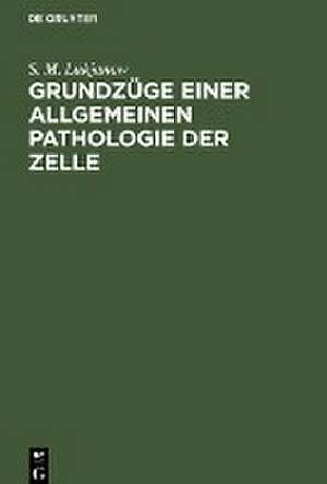 Grundzüge einer allgemeinen Pathologie der Zelle de S. M. Lukjanow