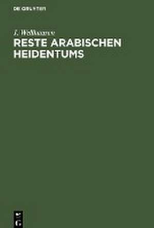 Reste arabischen Heidentums de J. Wellhausen