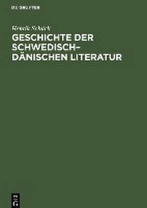 Geschichte der schwedisch¿dänischen Literatur de Henrik Schück