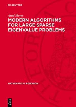 Modern Algorithms for Large Sparse Eigenvalue Problems de Arnd Meyer