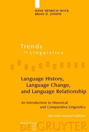 Language History, Language Change, and Language Relationship: An Introduction to Historical and Comparative Linguistics de Hans Henrich Hock