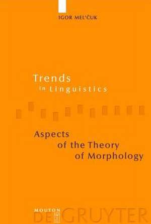 Aspects of the Theory of Morphology de Igor Mel'cuk