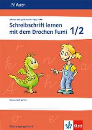 Schreibschrift lernen mit dem Drachen Fumi 1./2. Klasse. Vereinfachte Ausgangsschrift de Marion Weigl