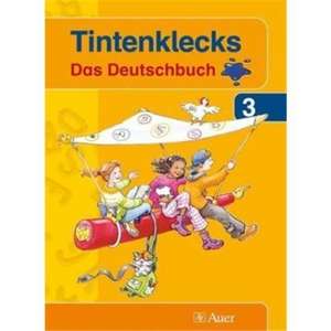 Tintenklecks. Das Deutschbuch. Neubearbeitung. Schülerbuch für die 3. Klasse de Andrea Gersch