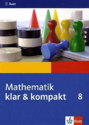 Mathematik klar & kompakt. Schülerbegleitbuch 8. Jahrgangsstufe de Michael Körner