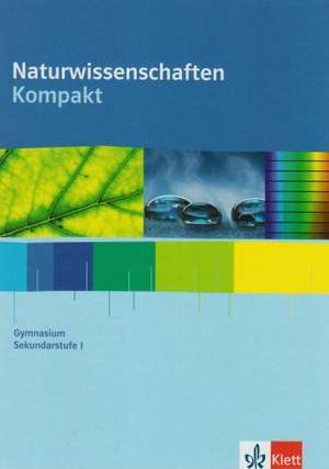 Naturwissenschaften kompakt. Schülerbuch 7.-10. Schuljahr