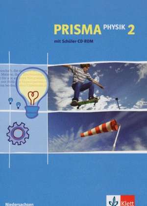 Prisma Physik Ausgabe für Niedersachsen. Neubearbeitung. Schülerbuch 7./8. Schuljahr mit CD-ROM