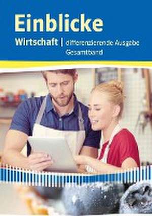 Einblicke Wirtschaft. Gesamtband 7.-10. Schuljahr. Niedersachsen - Differenzierende Ausgabe