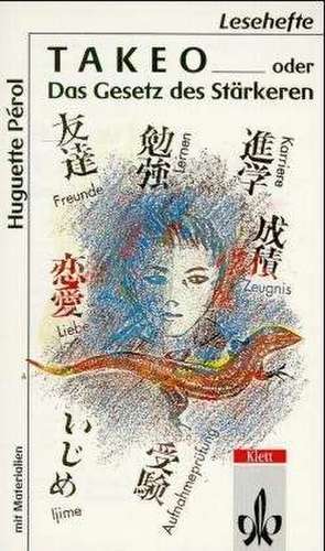 Takeo oder Das Gesetz des Stärkeren. Mit Materialien de Huguette Perol