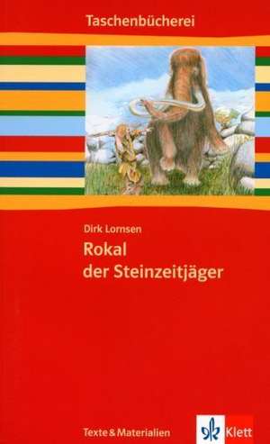 Rokal, der Steinzeitjäger de Dirk Lornsen