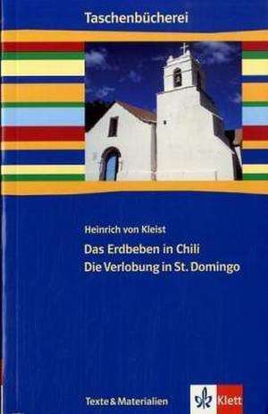 Das Erdbeben in Chili / Die Verlobung in St. Domingo. Mit Materialien de Heinrich von Kleist