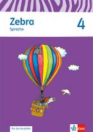 Zebra. Neubearbeitung. Arbeitsheft Sprache zur Ausleihe 4. Schuljahr. Ausgabe ab 2015